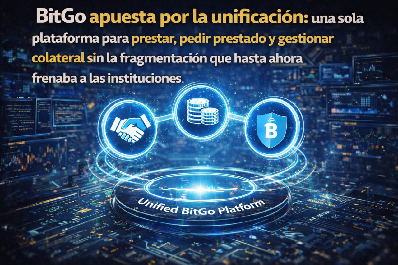 BitGo apuesta por la unificación: una sola plataforma para prestar, pedir prestado y gestionar colateral sin la fragmentación que hasta ahora frenaba a las instituciones