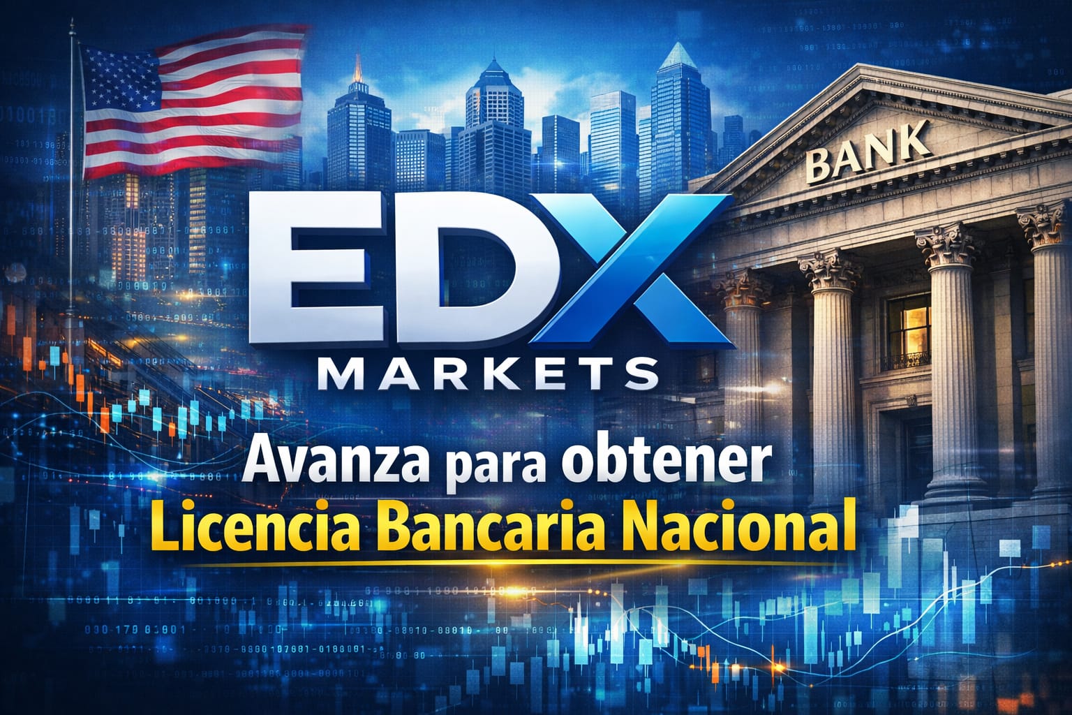 EDX Markets avanza para obtener licencia bancaria nacional